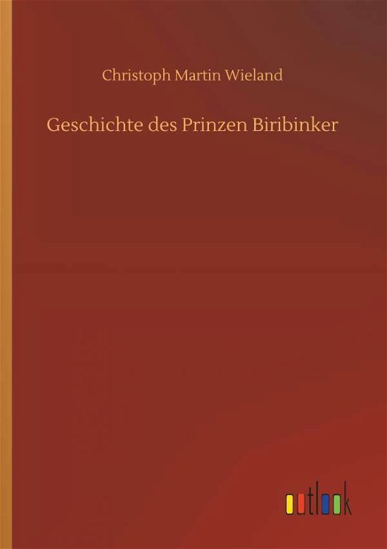 Cover for Wieland · Geschichte des Prinzen Biribink (Bok) (2018)