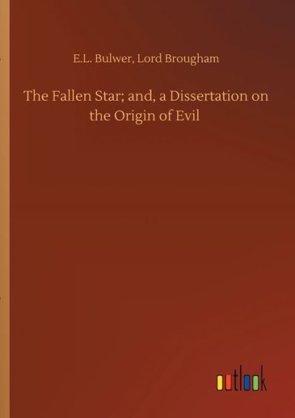 Cover for Bulwer · The Fallen Star; and, a Disserta (Book) (2019)