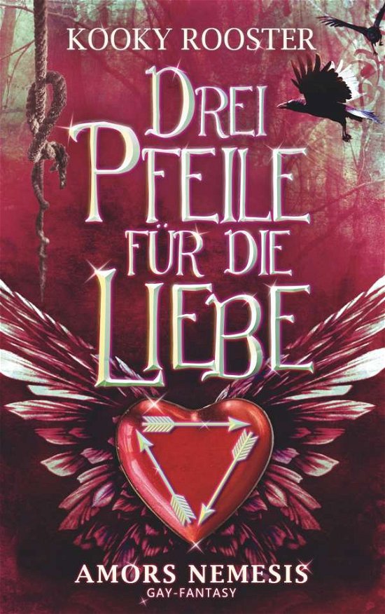 Cover for Kooky Rooster · Drei Pfeile fur die Liebe: Amors Nemesis (Pocketbok) (2019)