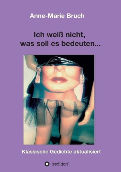 Cover for Bruch · Ich weiß nicht, was soll es bedeu (Bog) (2017)