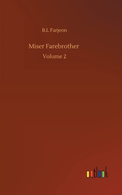 Cover for B L Farjeon · Miser Farebrother: Volume 2 (Gebundenes Buch) (2020)