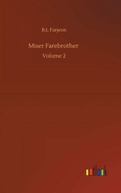 Cover for B L Farjeon · Miser Farebrother: Volume 2 (Innbunden bok) (2020)