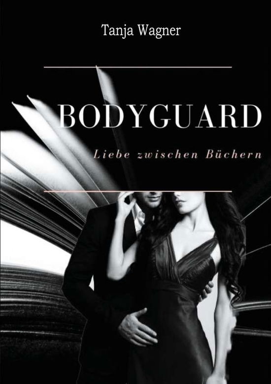 Cover for Tanja Wagner · Bodyguard: Liebe zwischen Buchern (Paperback Book) (2020)