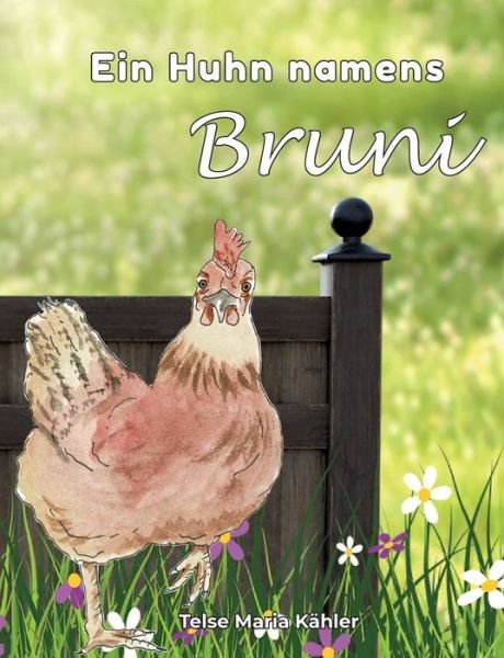 Cover for Telse Maria Kähler · Ein Huhn namens Bruni (Paperback Bog) (2021)