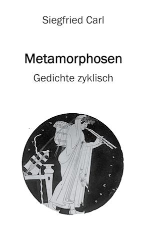 Cover for Siegfried Carl · Metamorphosen (Hardcover Book) (2021)