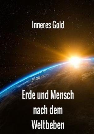 Erde und Mensch nach dem Weltbeben - Gold - Bøker -  - 9783752935707 - 
