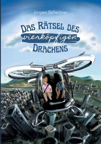 Cover for Jurgen Scheibler · Das Ratsel des vierkoepfigen Drachens (Paperback Book) (2021)