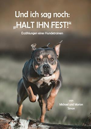 Cover for Michael Simon · Und ich sag noch: &quot;Halt ihn fest!&quot; (Paperback Book) (2022)