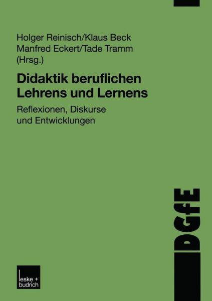 Didaktik Beruflichen Lehrens Und Lernens: Reflexionen, Diskurse Und Entwicklungen - Holger Reinisch - Books - Vs Verlag Fur Sozialwissenschaften - 9783810035707 - February 28, 2003