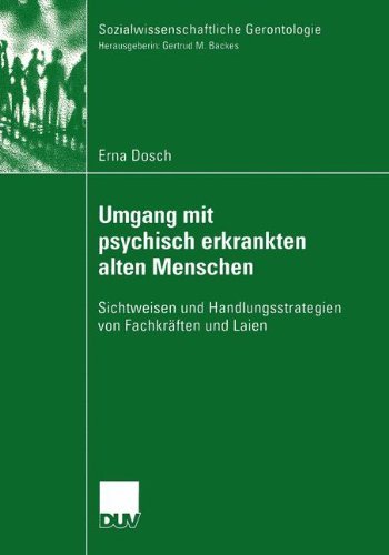 Cover for Erna C. Dosch · Umgang mit Psychisch Erkrankten Alten Menschen - Sozialwissenschaftliche Gerontologie (Pocketbok) [2004 edition] (2004)