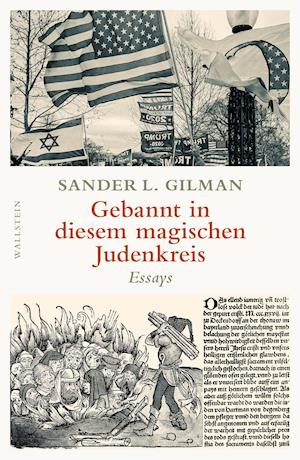 Gebannt in diesem magischen Judenkreis - Sander L. Gilman - Books - Wallstein Verlag GmbH - 9783835351707 - May 2, 2022