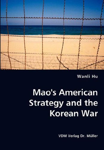 Cover for Wanli Hu · Mao's American Strategy and the Korean War (Paperback Book) (2008)