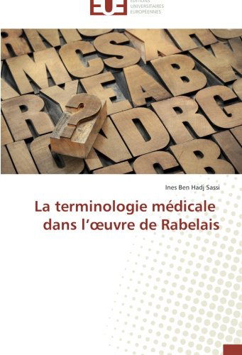 Cover for Ines Ben Hadj Sassi · La Terminologie Médicale Dans L'oeuvre De Rabelais (Paperback Book) [French edition] (2018)