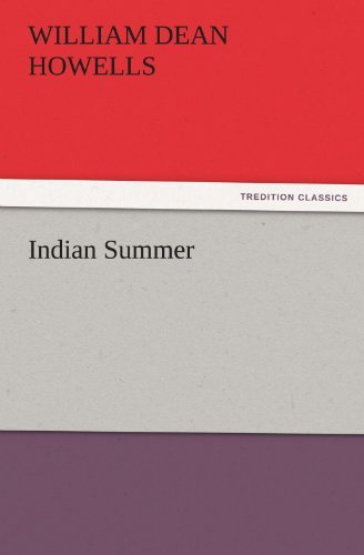 Indian Summer (Tredition Classics) - William Dean Howells - Libros - tredition - 9783842447707 - 4 de noviembre de 2011