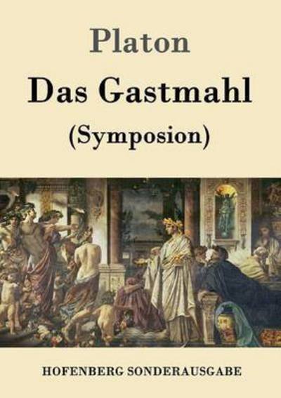 Cover for Platon · Das Gastmahl: (Symposion) (Pocketbok) (2016)
