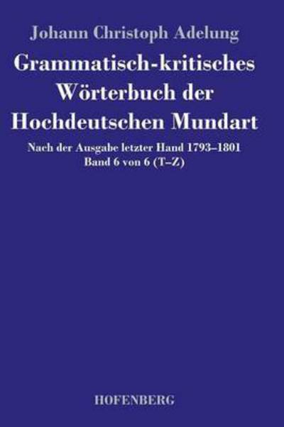 Cover for Johann Christoph Adelung · Grammatisch-kritisches Worterbuch Der Hochdeutschen Mundart (Hardcover Book) (2014)