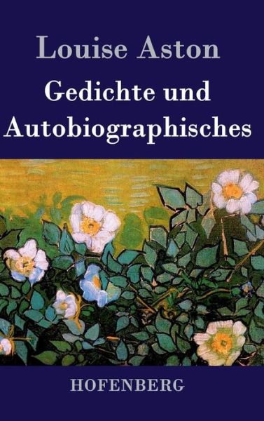 Cover for Louise Aston · Gedichte Und Autobiographisches (Hardcover Book) (2015)