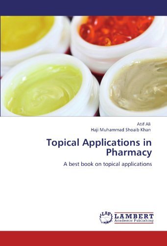 Cover for Haji Muhammad Shoaib Khan · Topical Applications in Pharmacy: a Best Book on Topical Applications (Pocketbok) (2011)