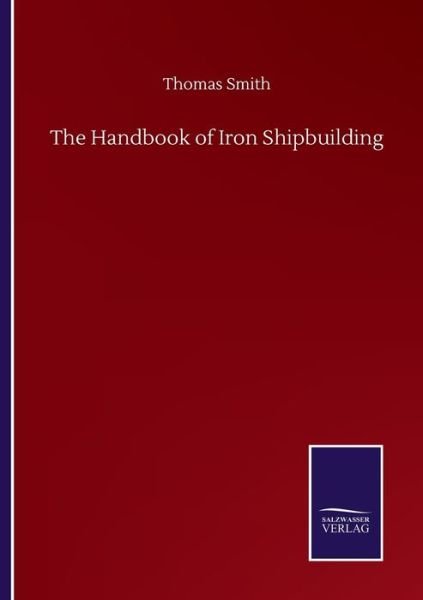 Cover for Thomas Smith · The Handbook of Iron Shipbuilding (Paperback Bog) (2020)