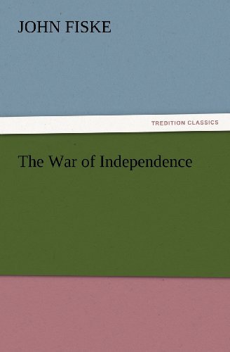 Cover for John Fiske · The War of Independence (Tredition Classics) (Paperback Book) (2012)