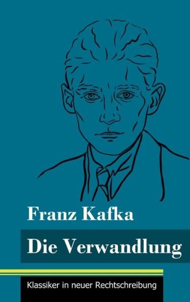 Cover for Franz Kafka · Die Verwandlung (Gebundenes Buch) (2021)