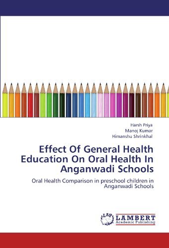 Cover for Himanshu Shrinkhal · Effect of General Health Education on Oral Health in Anganwadi Schools: Oral Health Comparison in Preschool Children in Anganwadi Schools (Pocketbok) (2012)