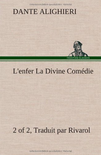 Cover for Dante Alighieri · L'enfer (2 of 2) La Divine Com Die - Traduit Par Rivarol (Gebundenes Buch) [French edition] (2012)