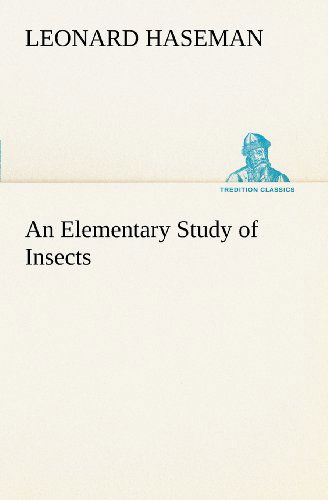 Cover for Leonard Haseman · An Elementary Study of Insects (Tredition Classics) (Taschenbuch) (2012)