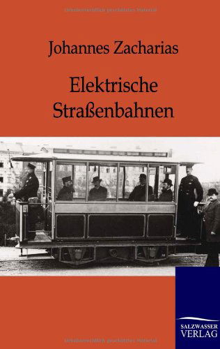 Cover for Johannes Zacharias · Elektrische Strassenbahnen (Paperback Book) [German edition] (2011)