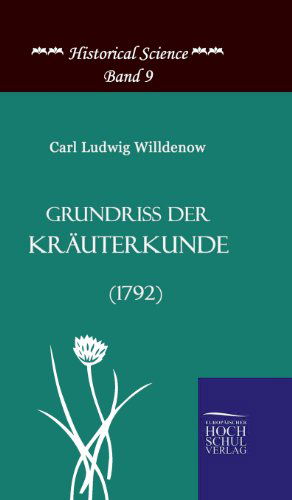 Cover for Carl-Ludwig Willdenow · Grundriss der Krauterkunde (1792) (Hardcover Book) [German edition] (2010)