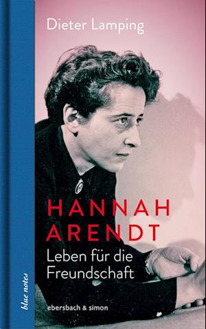 Cover for Dieter Lamping · Hannah Arendt. Leben für die Freundschaft (Book) (2022)