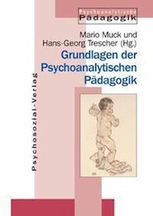 Cover for Mario Muck · Grundlagen der Psychoanalytischen Pädagogik (Paperback Book) (2004)