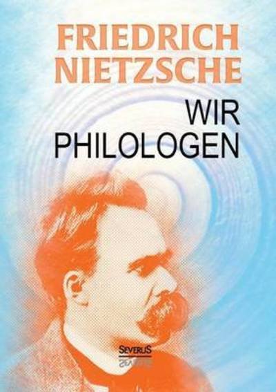 Cover for Nietzsche · Wir Philologen (Bog) (2015)