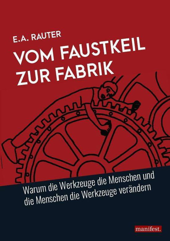 Cover for Rauter · Vom Faustkeil zur Fabrik (Book)