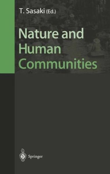 Nature and Human Communities - T Sasaki - Books - Springer Verlag, Japan - 9784431679707 - November 5, 2012