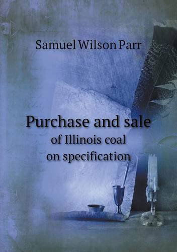 Cover for Samuel Wilson Parr · Purchase and Sale of Illinois Coal on Specification (Paperback Book) (2013)