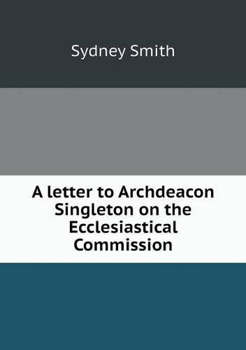 Cover for Sydney Smith · A Letter to Archdeacon Singleton on the Ecclesiastical Commission (Paperback Book) (2013)