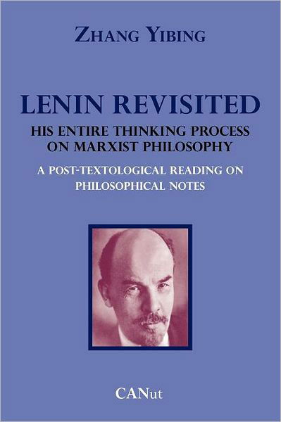 Cover for Zhang Yibing · Lenin Revisited. His Entire Thinking Process on Marxist Philosophy. a Post-textological Reading of Philosophical Notes (Paperback Book) (2012)