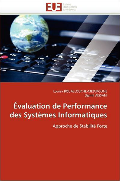 Cover for Djamil Aissani · Évaluation De Performance Des Systèmes Informatiques: Approche De Stabilité Forte (Taschenbuch) [French edition] (2018)