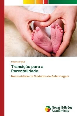 Transição para a Parentalidade - Silva - Boeken -  - 9786202185707 - 7 maart 2018