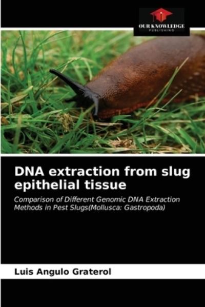 Cover for Luis Angulo Graterol · DNA extraction from slug epithelial tissue (Paperback Book) (2021)