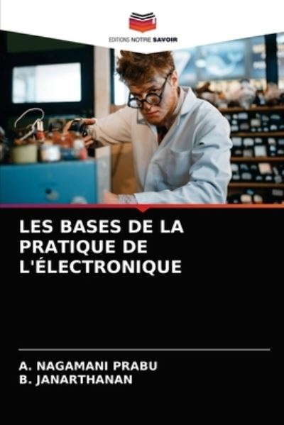 Cover for A Nagamani Prabu · Les Bases de la Pratique de l'Electronique (Paperback Book) (2021)