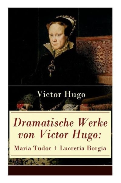 Cover for Victor Hugo · Dramatische Werke von Victor Hugo (Paperback Book) (2018)