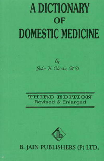 Cover for John Henry Clarke · Dictionary of Domestic Medicine: 3rd Edition (Paperback Book) [3 Revised edition] (2023)