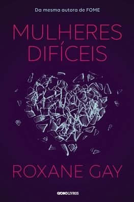 Cover for Roxane Gay · Mulheres Difíceis (Pocketbok) (2021)