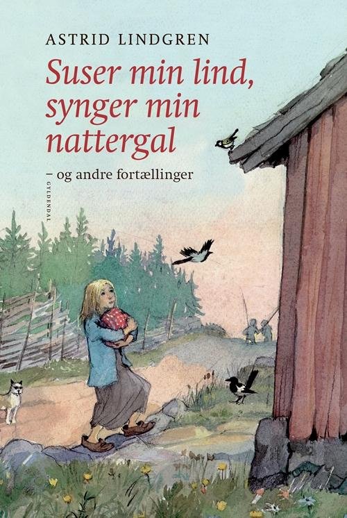 Cover for Astrid Lindgren · Astrid Lindgren: Suser min lind, synger min nattergal og andre fortællinger (Bound Book) [4th edição] (2016)