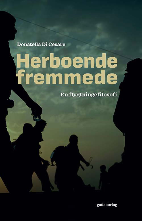 Cover for Donatella Di Cesare · Herboende fremmede (Sewn Spine Book) [1.º edición] (2024)