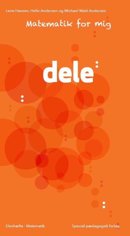Matematik for mig: Matematik for mig, Dele - Helle Andersen; Lene Hansen; Helle Andersen; Michael Wahl Andersen - Books - Alinea - 9788723543707 - July 18, 2019