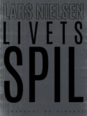 Cover for Lars Nielsen · Livets spil (Sewn Spine Book) [1st edition] (2019)