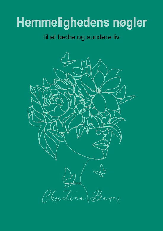 Cover for Christina Bauer; Christina Bauer; Christina Bauer · Hemmelighedens nøgler (Paperback Book) [1th edição] (2025)